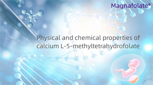 क्याल्सियम L-5-methyltetrahydrofolate को भौतिक र रासायनिक गुण