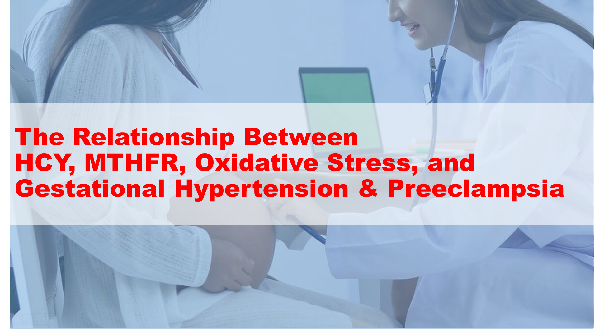 अनुसन्धान रिपोर्ट: HCY, mthffr, ऑक्सीटेटेन्ट तनाव, र गेस्टेसन हाइपरगेटेसन र प्रिस्केलैक्युइटेडिया बीचको सम्बन्ध